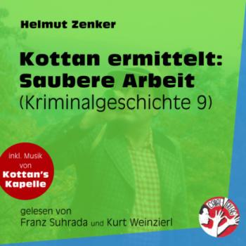 Читать Saubere Arbeit - Kottan ermittelt - Kriminalgeschichten, Folge 9 (Ungekürzt) - Helmut Zenker