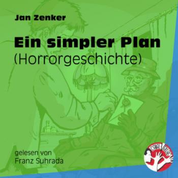 Читать Ein simpler Plan - Horrorgeschichte (Ungekürzt) - Jan Zenker