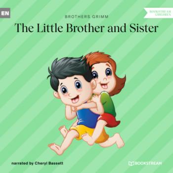 Читать The Little Brother and Sister (Ungekürzt) - Brothers Grimm  