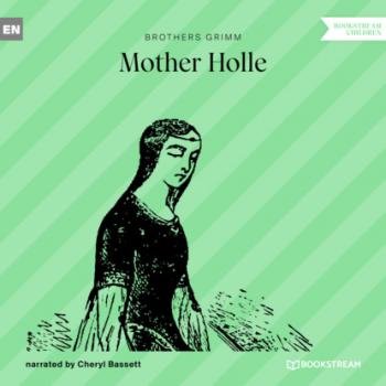 Читать Mother Holle (Ungekürzt) - Brothers Grimm  