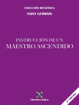 Читать Instrucción de un Maestro Ascendido - Saint Germain