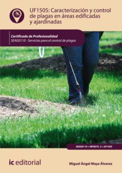 Читать Caracterización y control de plagas en áreas edificadas y ajardinadas. SEAG0110 - Miguel Ángel Maya Álvarez