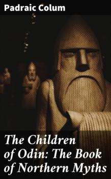 Читать The Children of Odin: The Book of Northern Myths - Padraic  Colum