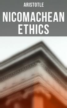 Читать Aristotle: Nicomachean Ethics - Aristotle  