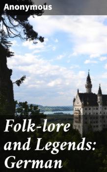 Читать Folk-lore and Legends: German - Anonymous