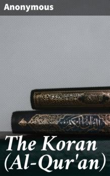 Читать The Koran (Al-Qur'an) - Anonymous