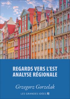 Читать Regards vers l'est – Analyse régionale - Grzegorz Gorzelak
