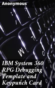 Читать IBM System 360 RPG Debugging Template and Keypunch Card - Anonymous