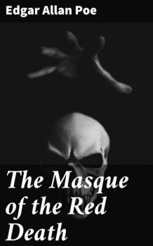 Читать The Masque of the Red Death - Эдгар Аллан По