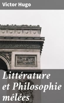Читать Littérature et Philosophie mêlées - Victor Hugo