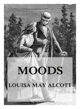 Читать Moods - Louisa May Alcott