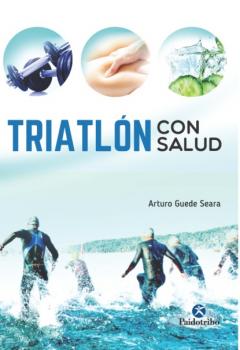 Читать Triatlón con salud - Arturo Guede Seara