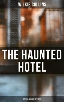 Читать The Haunted Hotel (British Murder Mystery) - Уилки Коллинз