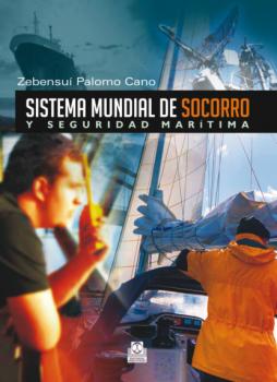 Читать Sistema mundial de socorro y seguridad marítima - Zebensuí Palomo Cano