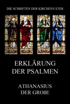 Читать Erklärung der Psalmen - Athanasius der Große