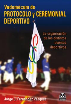 Читать Vademécum de protocolo y ceremonial deportivo - Jorge J. Fernández Vázquez