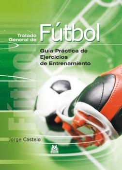 Читать Tratado general de fútbol - Jorge Castelo