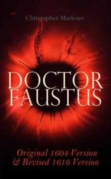 Читать Doctor Faustus – Original 1604 Version & Revised 1616 Version - Christopher Marlowe