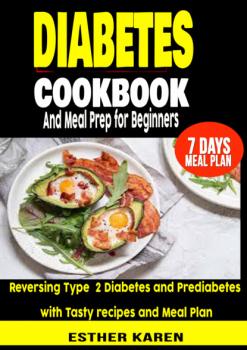 Читать Diabetes cookbook And Meal Prep for Beginners - Esther Karen