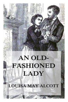 Читать An Old-Fashioned Girl - Louisa May Alcott
