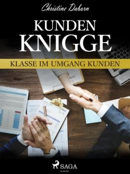 Читать Kunden-Knigge - Klasse im Umgang Kunden - Christine Daborn