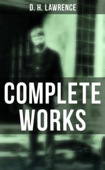 Читать Complete Works - D. H. Lawrence