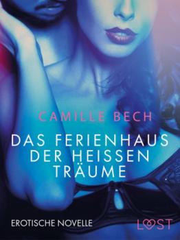 Читать Das Ferienhaus der heißen Träume: Erotische Novelle - Camille Bech