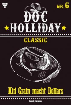 Читать Doc Holliday Classic 6 – Western - Frank Laramy