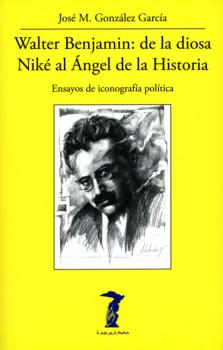Читать Walter Benjamin: de la diosa Niké al Ángel de la Historia - José M. González García