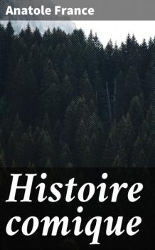 Читать Histoire comique - Anatole France