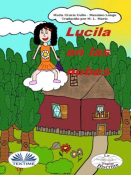 Читать Lucila En Las Nubes - Massimo Longo E Maria Grazia Gullo