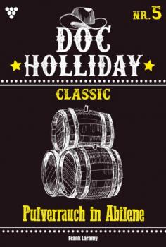 Читать Doc Holliday Classic 5 – Western - Frank Laramy