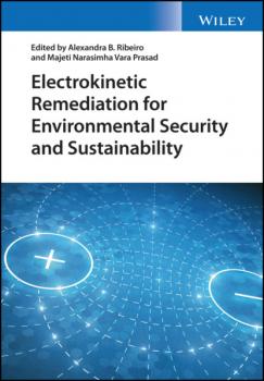 Читать Electrokinetic Remediation for Environmental Security and Sustainability - Группа авторов
