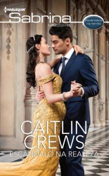Читать Escândalo na realeza - Caitlin Crews