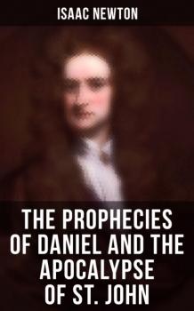Читать The Prophecies of Daniel and the Apocalypse of St. John - Isaac Newton