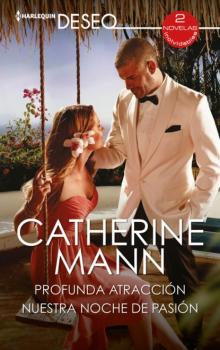 Читать Profunda atracción - Nuestra noche de pasión - Catherine Mann