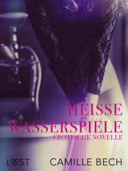 Читать Heiße Wasserspiele: Erotische Novelle - Camille Bech