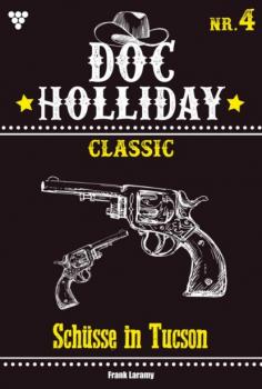Читать Doc Holliday Classic 4 – Western - Frank Laramy