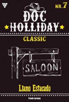 Читать Doc Holliday Classic 7 – Western - Frank Laramy