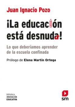Читать ¡La educación está desnuda! - Juan Ignacio Pozo Municio