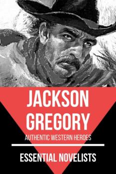 Читать Essential Novelists - Jackson Gregory - Jackson Gregory