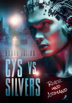 Читать Cys vs. Silvers - River und Armand - Hanna Julian