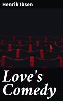 Читать Love's Comedy - Henrik Ibsen
