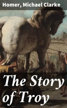 Читать The Story of Troy - Michael  Clarke