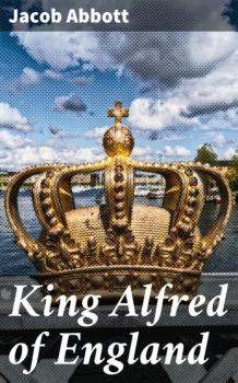 Читать King Alfred of England - Jacob Abbott
