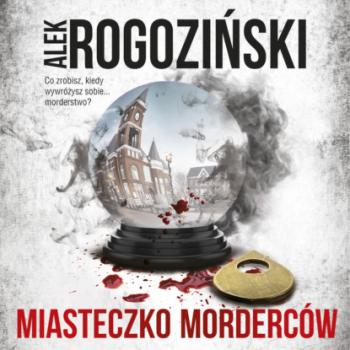 Читать Miasteczko Morderców - Alek Rogoziński