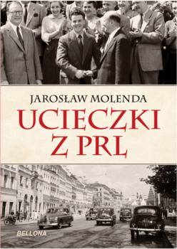 Читать Ucieczki z PRL - Jarosław Molenda