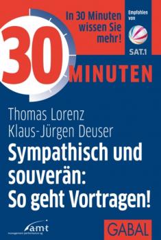 Читать 30 Minuten Sympathisch und souverän: So geht Vortragen! - Thomas Lorenz