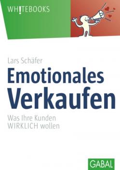 Читать Emotionales Verkaufen - Lars Schäfer