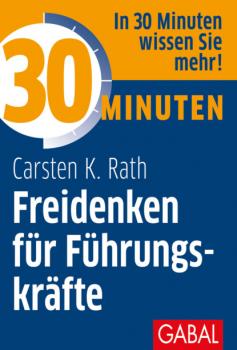 Читать 30 Minuten Freidenken für Führungskräfte - Carsten K. Rath